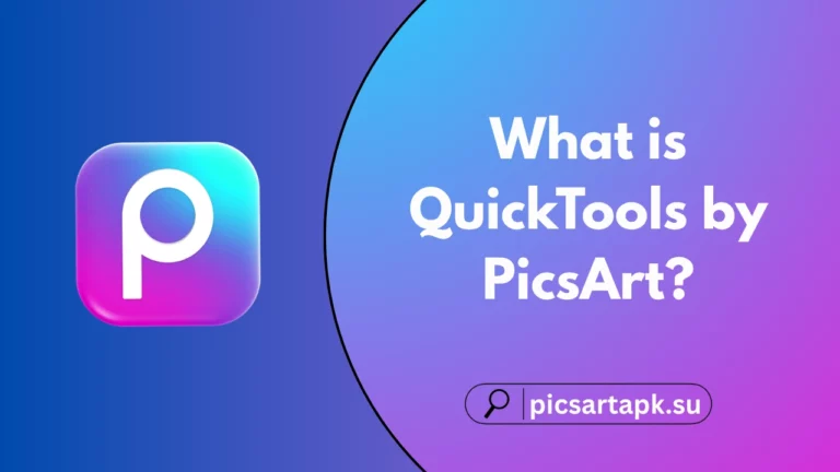 What is QuickTools by PicsArt